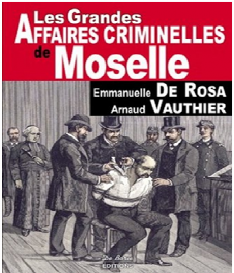 Les Grandes Affaires Criminelles de Moselle